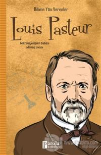 Louis Pasteur - Bilime Yön Verenler