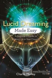 Lucid Dreaming - Made Easy Charlie Morley