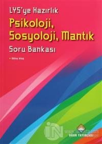 LYS'ye Hazırlık Psikoloji, Sosyoloji, Mantık Soru Bankası