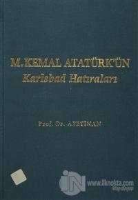 M. Kemal Atatürk'ün Karlsbad Hatıraları (Ciltli)