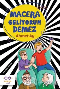 Macera Geliyorum Demez