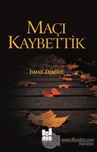 Maçı Kaybettik