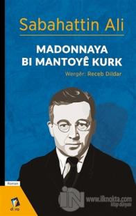Madonnaya Bı Mantoye Kurk