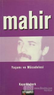 Mahir - Yaşamı ve Mücadelesi