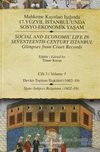 Mahkeme Kayıtları Işığında 17. Yüzyıl İstanbul'unda Sosyo-Ekonomik Yaşam     Cilt: 3 / Social and Economic Life In Seventeenth - Century Istanbul Glimpses from Court Records Volume 3 (Ciltli)