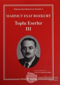 Mahmut Esat Bozkurt Toplu Eserler 3 (Ciltli)