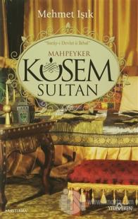 Mahpeyker Kösem Sultan %25 indirimli Mehmet Işık