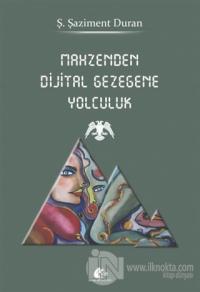 Mahzenden Dijital Gezegene Yolculuk