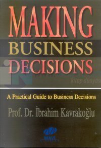 Making Business DecisionsA Practical Guide to Business Decisions