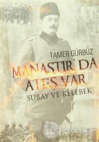 Manastır'da Ateş Var