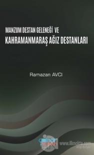 Manzum Destan Geleneği ve Kahramanmaraş Ağız Destanları