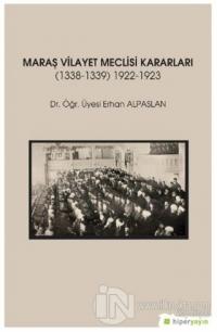 Maraş Vilayet Meclisi Kararları 1338-1339/1922-1923