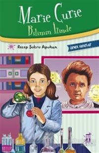 Marie Curie - Bilimin İzinde