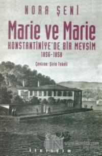 Marie ve Marie: Konstantiniye'de Bir Mevsim 1856-1858 %15 indirimli No
