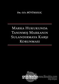 Marka Hukukunda Tanınmış Markanın Sulandırmaya Karşı Korunması (Ciltli)