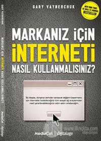 Markanız İçin İnterneti Nasıl Kullanmalısınız?
