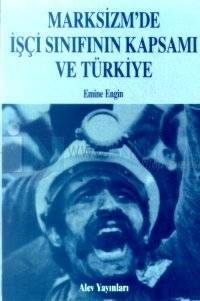 Marksizm'de İşçi Sınıfının Kapsamı ve Türkiye