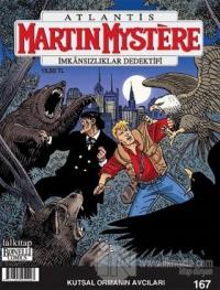 Martin Mystere Sayı: 167 - İmkansızlıklar Dedektifi / Kutsal Ormanın Avcıları