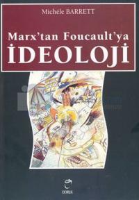 Marx'tan Foucault'ya İdeoloji