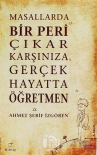 Masallarda Bir Peri Çıkar Karşınıza Gerçek Hayatta Öğretmen