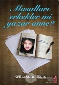 Masalları Erkekler mi Yazar Anne?