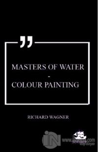 Masters of Water - Colour Painting
