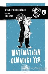 Matematiğin Olmadığı Yer (Ciltli)