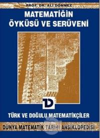 Matematiğin Öyküsü ve Serüveni 6.Cilt  Türk ve Doğulu Matematikçiler Dünya Matematik Tarihi Ansiklopedisi