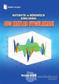 Matematik ve Mühendislik Konularında 400 Matlab Uygulaması