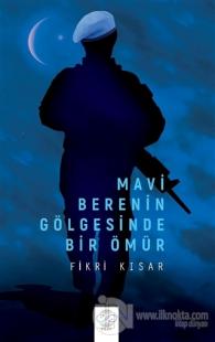 Mavi Berenin Gölgesinde Bir Ömür