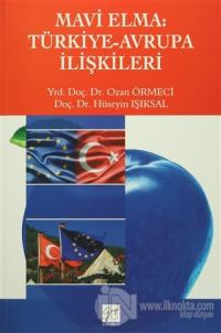 Mavi Elma: Türkiye-Avrupa İlişkileri %10 indirimli Ozan Örmeci