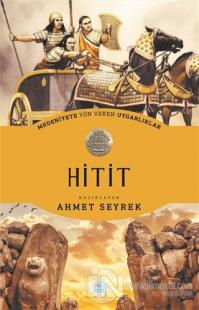 Medeniyete Yön Veren Uygarlıklar: Hitit