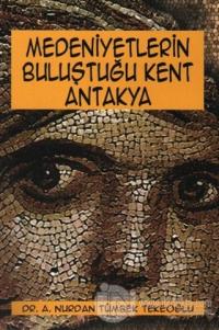Medeniyetlerin Buluştuğu Kent Antakya