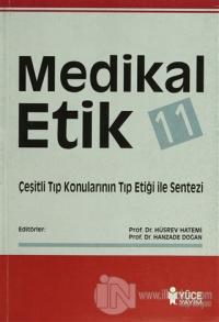 Medikal Etik 11 - Çeşitli Tıp Konularının Tıp Etiği İle Sentezi