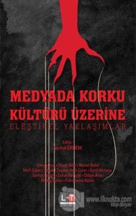 Medyada Korku Kültürü Üzerine Eleştirel Yaklaşımlar