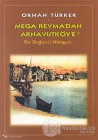 Mega Revma'dan Arnavutköy'e Bir Boğaziçi Hikayesi