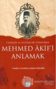 Mehmed Akif'i Anlamak