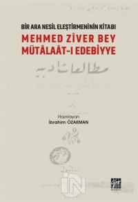 Mehmed Ziver Bey Mütalaat-ı Edebiyye - Bir Nesil Eleştirmeninin Kitabı