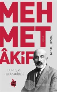 Mehmet Akif - Duruş ve Onur Abidesi