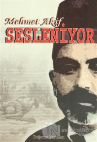 Mehmet Akif Sesleniyor