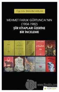 Mehmet Faruk Gürtunca'nın (1904-1982) Şiir Kitapları Üzerine Bir İncel