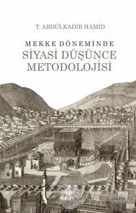 Mekke Döneminde Siyasi Düşünce Metodolojisi