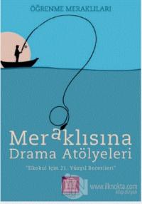 Meraklısına Drama Atölyeleri - Öğrenme Meraklıları