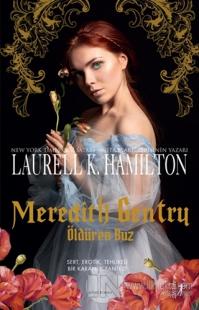 Meredith Gentry - Öldüren Buz Laurell K. Hamilton