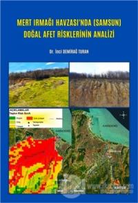 Mert Irmağı Havzası'nda (Samsun) Doğal Afet Risklerinin Analizi