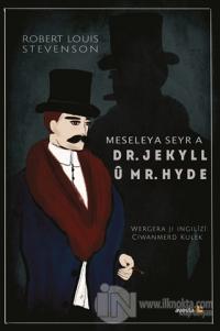 Meseleya Seyr a Dr. Jekyll u Mr. Hyde