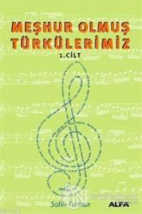 Meşhur Olmuş Türkülerimiz 1. Kitap