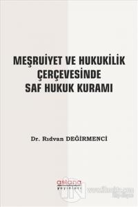 Meşruiyet ve Hukukilik Çerçevesinde Saf Hukuk Kuramı