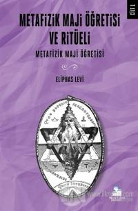 Metafizik Maji Öğretisi ve Ritüeli Cilt 1