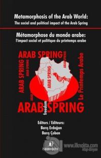 Metamorphosis of the Arab World : The Social and Political Impact of the Arab Spring / Metamorphose du Monde Arabe: l'impact Social et Politique du Printemps Arabe